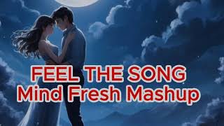 Hindi Love Mashup Song | Mind Fresh Mashup | Heart Touching Songs | Unplugged Cover Song