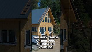 The Ugly Truth About Building a House on YouTube