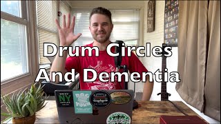 Drum Circles as an Intervention for Dementia