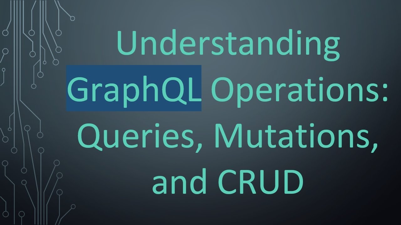 Understanding GraphQL Operations: Queries, Mutations, and CRUD - YouTube