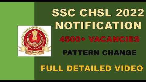 SSC CHSL NOTIFICATION 2022 | NEW CHANGES IN CHSL | FULL DETAILED VIDEO