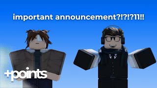 an important announcement | +points