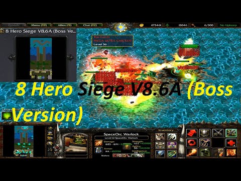 Warcraft 3 :  8 Hero Siege V8.6A (Boss Version)