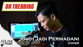 Buih Jadi Permadani - Exist (Video Lirik) | Adlani Rambe COVER