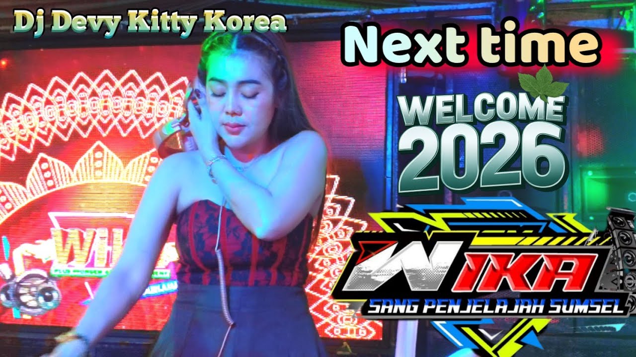 NEXT TIME 2026 ‼️DJ DEVY KITTY KOREA‼️ OT WIKA MUSIK PALEMBANG ‼️ SIMPLEproject 
