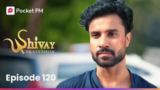 Episode 120 | Shivay | Pocket FM