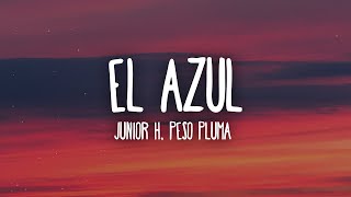 Junior H x Peso Pluma - El Azul (Letra/Lyrics)  | [1 Hour Version] AAmir Lyrics