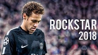 Neymar Jr ● ROCKSTAR ● Invincible Skills & Goals Show 2017/18 |HD|