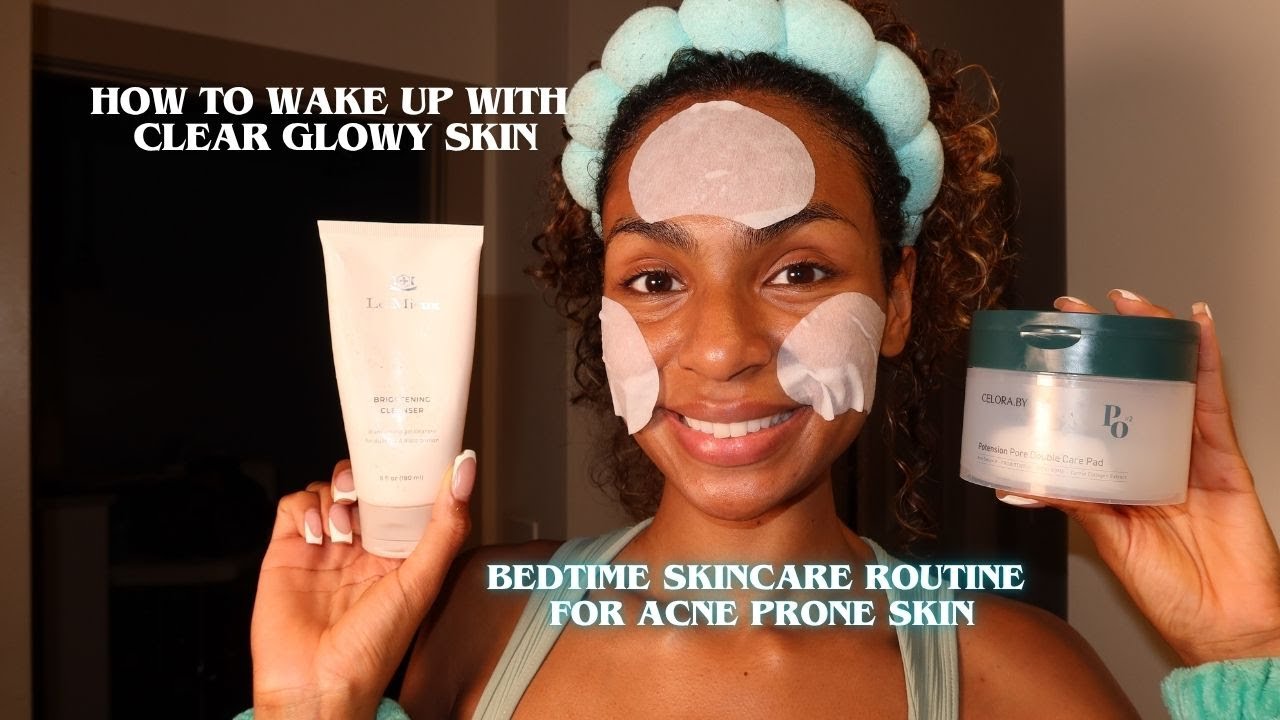 Night Skincare Routine for Acne Prone Sensitive Skin + Dark Spots | BYE ...