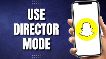 How To Use Director Mode On Snapchat (2023)