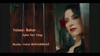 Yalancı Bahar - Aşkın Nur Yengi / Mızıka - Vahid Mohammadi̇