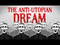 Why We're Afraid of Utopias