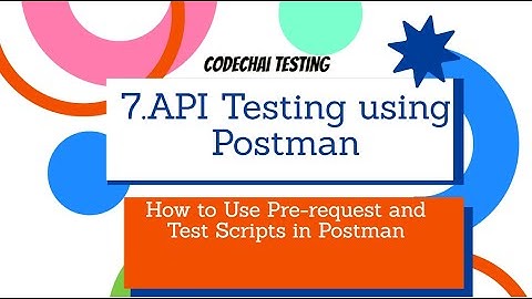 7.Postman Tutorial: How to Use Pre-request and Test Scripts in Hindi.