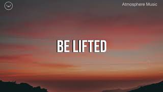 Be Lifted || 2 Hour Instrumental for Prayer and Worship