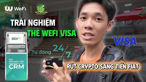 Lần Đầu Trải Nghiệm Tấm Thẻ WeFi Visa rút Crypto sang Tiền Fiat
