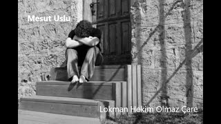 Mesut Uslu - Lokman Hekim Olmaz Çare