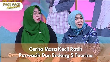Cerita Masa Kecil Ratih Purwasih Dan Endang S Taurina  - PAGI PAGI AMBYAR (9/10/24) P3
