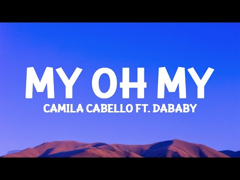 @camilacabello - My Oh My (Lyrics) ft. DaBaby
