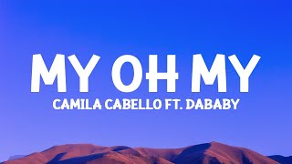 @camilacabello - My Oh My (Lyrics) ft. DaBaby