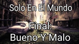 Creepypasta | Solo En El Mundo: Final Bueno Y Malo