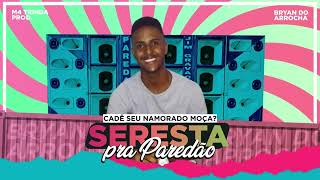 Bryan Do Arrocha - Cadê Seu Namorado, Moça?