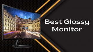 Best Glossy Monitor - Top 5 Monitor of 2020