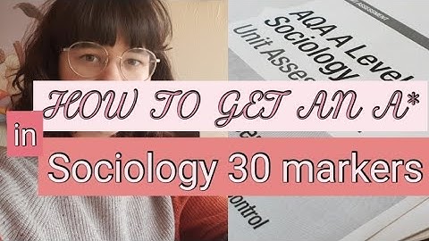 How to get an A* in a Sociology 30 Mark Question | A-Levels