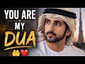 YOU ARE MY DUA| MY QUEEN... I PRAY FOR YOU EVERY NIGHT| fazza royal poetry| crown prince of Dubai