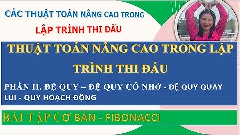 CHUYÊN ĐỀ II: ĐỆ QUY VÀ QUY HOẠCH ĐỘNG. BÀI 1. SỐ FIBONACCI TRONG ĐỆ QUY VÀ QUY HOẠCH ĐỘNG