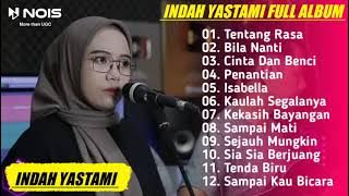INDAH YASTAMI - TENTANG RASA ( ASTRID ) | FULL ALBUM TERBARU 2023