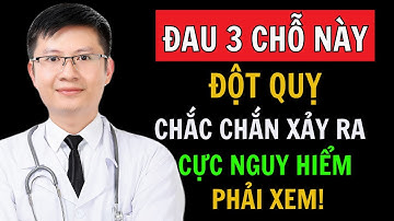 3 Vị Trí Đau Cảnh Báo Dấu Hiệu Đột Quỵ Sắp Xảy Ra Phải Xem Ngay! | Cao Minh Trường