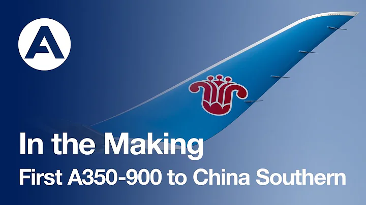 In the Making: First A350-900 to China Southern - DayDayNews