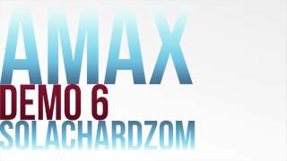Video thumbnail of "Amax Demo 6 - SOLACHARDZOM"