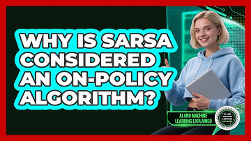 Why Is SARSA Considered An On-Policy Algorithm?