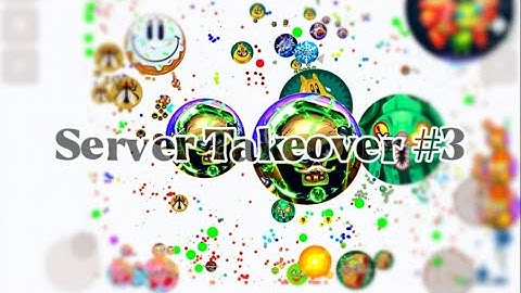【Agar.io Mobile】Server Takeover #3