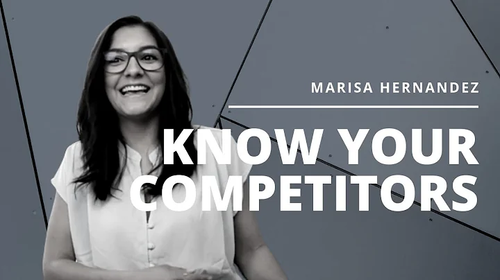 Marisa Hernandez: Know Your Competitors