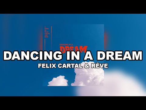 Felix Cartal & Rêve - Dancing In A Dream (Lyrics)