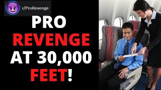 Pro Revenge At 30000 Feet! | r/ProRevenge  | Best Of Reddit Revenge Stories