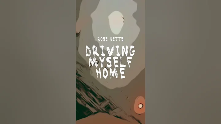 Rose Betts - Driving Myself Home (Lyric Video)