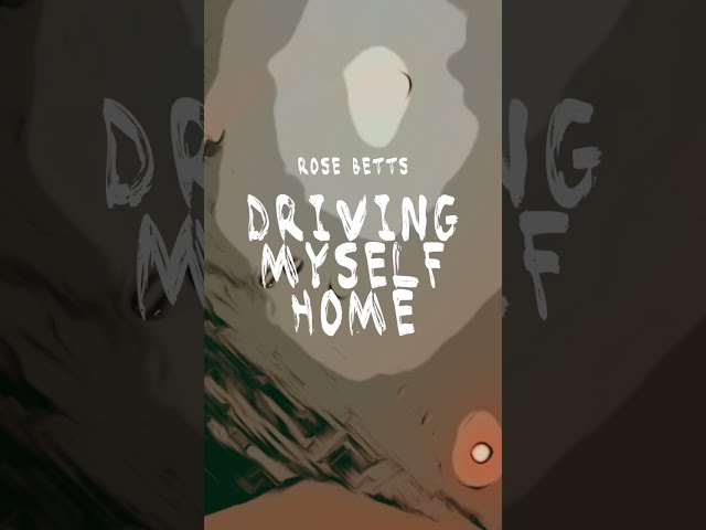 Rose Betts - Driving Myself Home (Lyric Video) class=