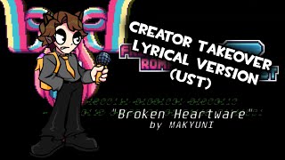 FNR7 - Broken Heartware - Creator Takeover Version (UST)