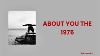 The 1975 - About You | Lirik Lagu