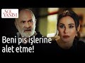 Sol Yanım | Beni Pis İşlerine Alet Etme!