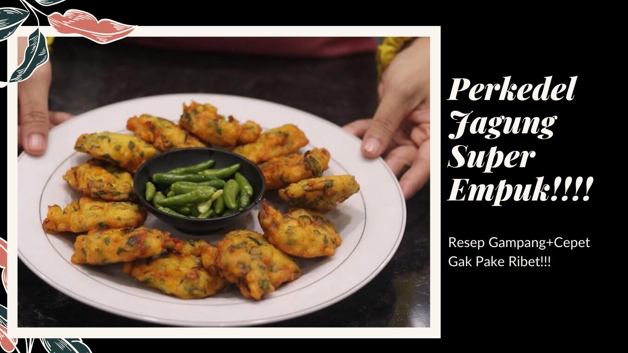 Resep Mudah Membuat Perkedel Jagung Super Empuk - YouTube