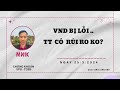 Hệ thống VND bị lỗi. TT có rủi ro không ? 25/3/2024