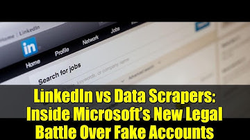 LinkedIn vs Data Scrapers: Inside Microsoft’s New Legal Battle Over Fake Accounts