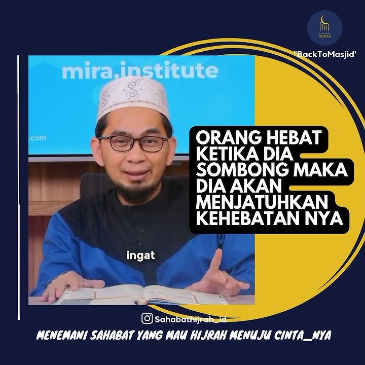 Orang sombong akan menjatuhkan dirinya sendiri by Ustadz adi hidayat