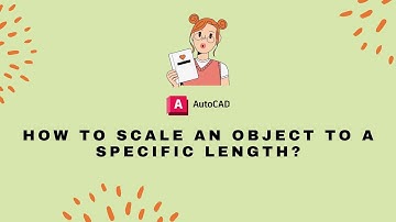 Scale an Object to a Specific Length in AutoCAD