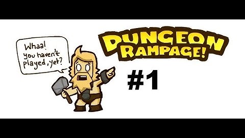 Dungeon Rampage Part 1