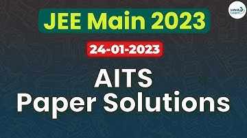 AITS -JEE Main 2023 Paper Solutions || 24-01-2023 || Infinity Learn